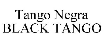 TANGO NEGRA BLACK TANGO