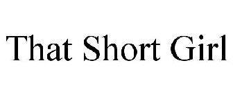 THAT SHORT GIRL