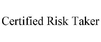 CERTIFIED RISK TAKER