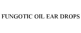 FUNGOTIC OIL EAR DROPS