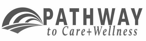 PATHWAY TO CARE+WELLNESS