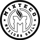 M MIXTECO M MEXICAN GRILL