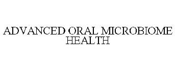 ADVANCED ORAL MICROBIOME HEALTH