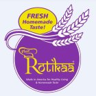 NEW ROTIKAA MADE IN AMERICA FOR HEALTHYLIVING & HOMEMADE TASTE FRESH HOMEMADE TASTE!