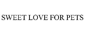 SWEET LOVE FOR PETS