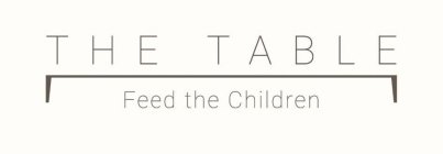 THE TABLE FEED THE CHILDREN