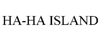HA-HA ISLAND