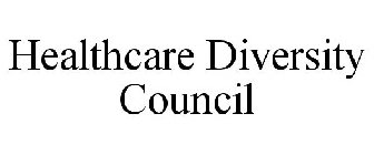 HEALTHCARE DIVERSITY COUNCIL