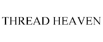 THREAD HEAVEN