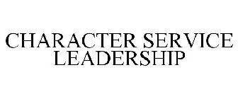 CHARACTER SERVICE LEADERSHIP