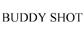 BUDDY SHOT