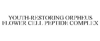 YOUTH-RESTORING ORPHEUS FLOWER CELL PEPTIDE COMPLEX