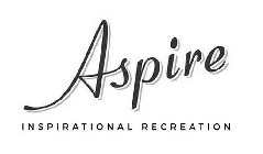 ASPIRE INSPIRATIONAL RECREATION