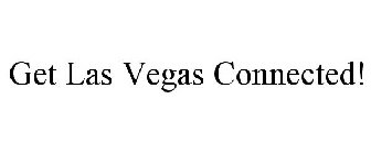 GET LAS VEGAS CONNECTED!