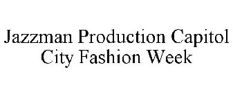 CAPITOL CITY FASHION WEEK JAZZMAN PRODUCTION