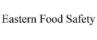 EASTERN FOOD SAFETY