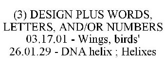 (3) DESIGN PLUS WORDS, LETTERS, AND/OR NUMBERS 03.17.01 - WINGS, BIRDS' 26.01.29 - DNA HELIX ; HELIXES