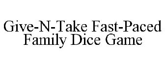 GIVE-N-TAKE FAST-PACED FAMILY DICE GAME