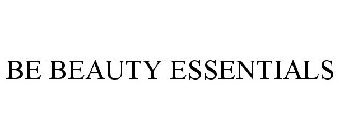 BE BEAUTY ESSENTIALS
