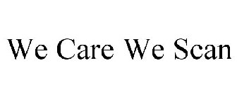 WE CARE WE SCAN