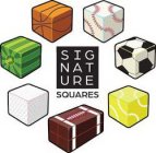 SIGNATURE SQUARES