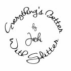 EVERYTHING'S BETTER WITH GLITTER BY JACKI