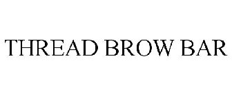 THREAD BROW BAR