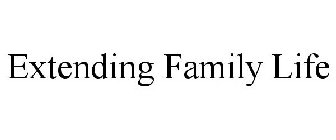 EXTENDING FAMILY LIFE