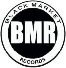 BMR BLACK MARKET RECORDS