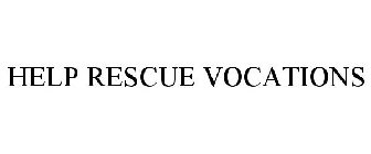 HELP RESCUE VOCATIONS