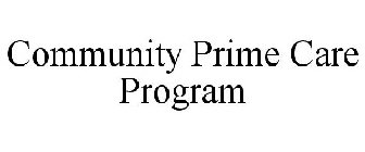 COMMUNITY PRIME CARE PROGRAM