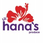 LIL' HANA'S PRODUCE