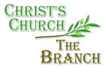 CHRIST'S CHURCH THE BRANCH