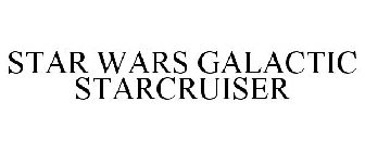 STAR WARS GALACTIC STARCRUISER