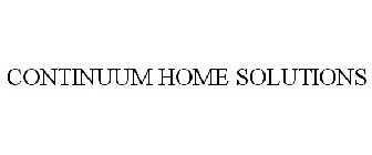 CONTINUUM HOME SOLUTIONS