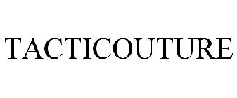 TACTICOUTURE