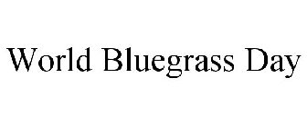 WORLD BLUEGRASS DAY