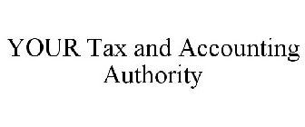 YOUR TAX AND ACCOUNTING AUTHORITY