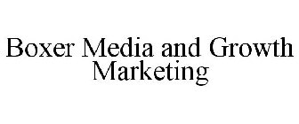 BOXER MEDIA AND GROWTH MARKETING