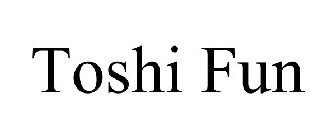 TOSHI FUN