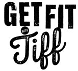 GET FIT WITH TIFF