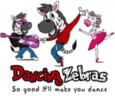DANCING ZEBRAS SO GOOD IT'LL MAKE YOU DANCE