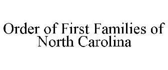 ORDER OF FIRST FAMILIES OF NORTH CAROLINA