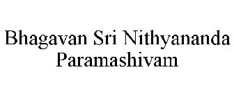 BHAGAVAN SRI NITHYANANDA PARAMASHIVAM