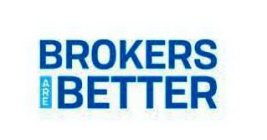 BROKERS ARE BETTER