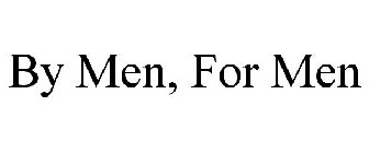 BY MEN, FOR MEN