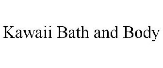 KAWAII BATH AND BODY