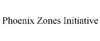 PHOENIX ZONES INITIATIVE
