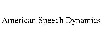 AMERICAN SPEECH DYNAMICS