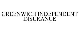GREENWICH INDEPENDENT INSURANCE